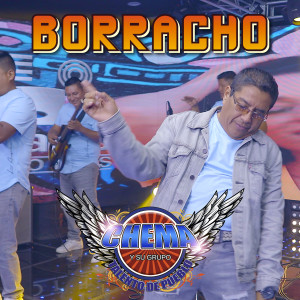 Listen to Borracho song with lyrics from Chema y Su Grupo Talento De Pueblo