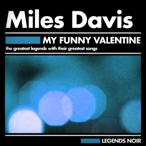 收聽Miles Davis的My Funny Valentine歌詞歌曲