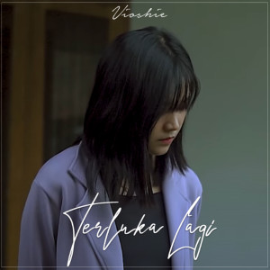 Dengarkan Terluka Lagi lagu dari VIOSHIE dengan lirik