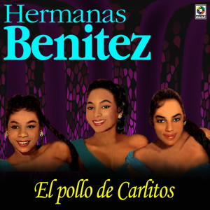 อัลบัม El Pollo De Carlitos ศิลปิน Hermanas Benítez