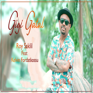ดาวน์โหลดและฟังเพลง Gigi Gatal พร้อมเนื้อเพลงจาก Roy Saklil