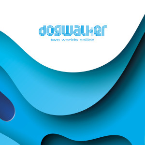 收聽Dogwalker的Two Worlds Collide歌詞歌曲