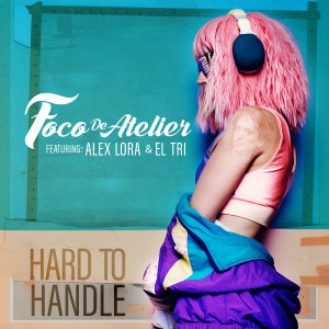 ดาวน์โหลดและฟังเพลง Hard to Handle พร้อมเนื้อเพลงจาก Foco De Atelier