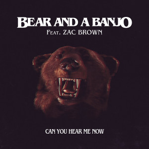 收聽Bear and a Banjo的Can You Hear Me Now (Remix)歌詞歌曲