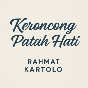 Rachmat Kartolo的專輯Keroncong Patah Hati (Remastered 2024)