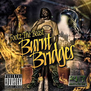 ดาวน์โหลดและฟังเพลง Burnt Bridges (feat. Stevie Joe) (Explicit) พร้อมเนื้อเพลงจาก Footz the Beast