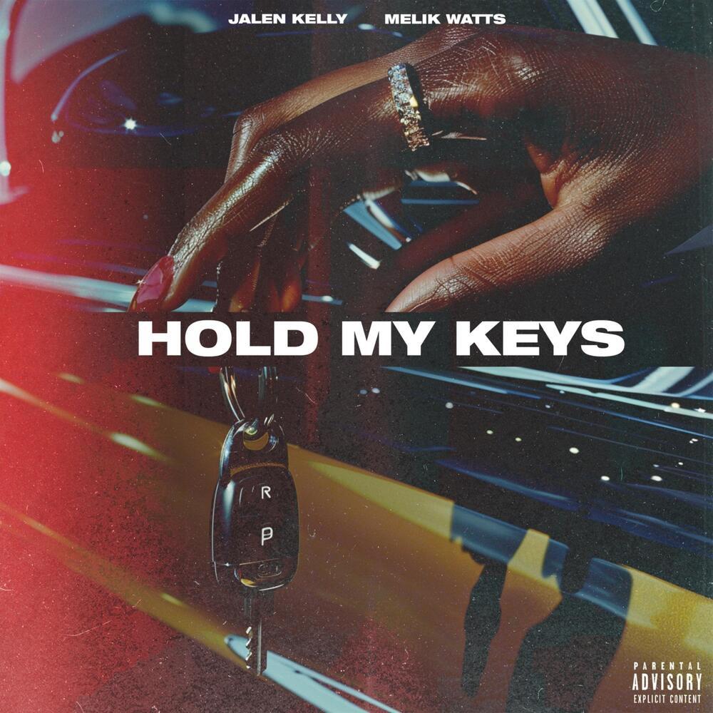 Hold My Keys (feat. Melikwatts) (Explicit)