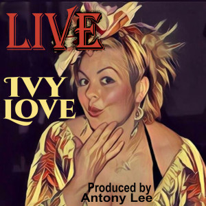 收聽Ivy Love的Live歌詞歌曲