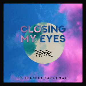 อัลบัม Closing My Eyes ศิลปิน FVTVR