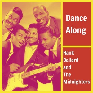 Album Dance Along from Hank Ballard And The Midnighters