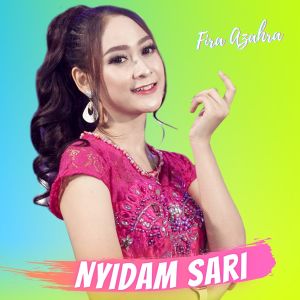 Dengarkan Nyidam Sari lagu dari Fira Azahra dengan lirik
