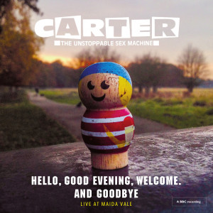 อัลบัม Hello, Good Evening, Welcome. And Goodbye (Live) ศิลปิน Carter The Unstoppable Sex Machine