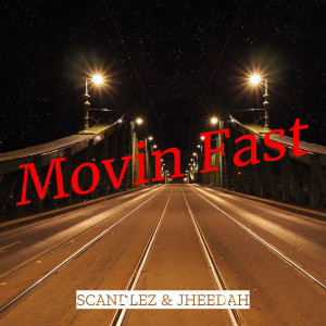 Listen to Movin Fast (Explicit) song with lyrics from Scandlez