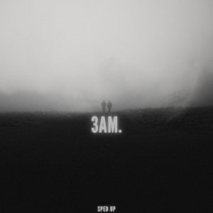 Album 3am. (Sped Up Version) from Anıl Emre Daldal