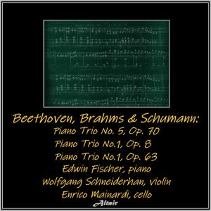 Beethoven, Brahms & Schumann: Piano Trio NO. 5, OP. 70 - Piano Trio No.1, OP. 8 - Piano Trio No.1, OP. 63 (Live)