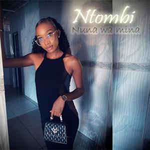Listen to Nuna wa mina song with lyrics from Ntombi