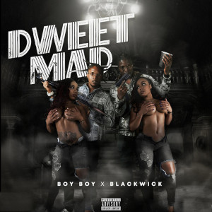 Album Dweet Mad (Explicit) from Boy Boy