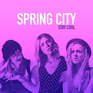 收聽Spring City的Stay Cool (Radio)歌詞歌曲