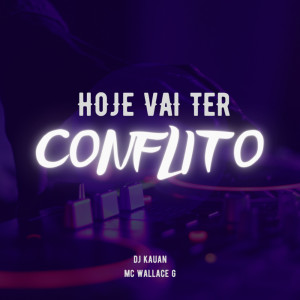 Album Hoje Vai Ter Conflito (Explicit) from DJ Kauan