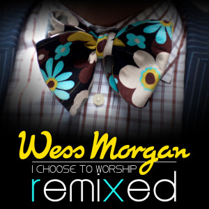 Dengarkan I Choose to Worship Acoustic Version lagu dari Wess Morgan dengan lirik