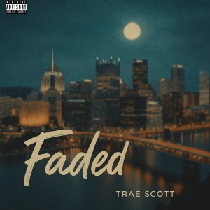 Dengarkan Faded (Explicit) lagu dari Traé Scott dengan lirik