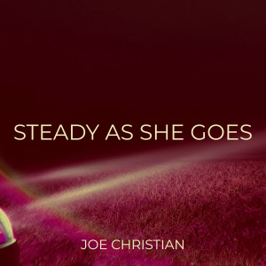 Album Steady as She Goes from Joe Christian