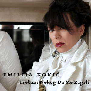 Emilija Kokić的專輯Trebam Nekog Da Me Zagrli