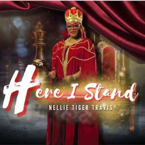 Nellie Tiger Travis的專輯Here I Stand