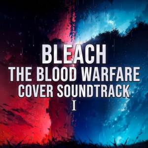 อัลบัม Bleach The Blood Warfare (Cover Soundtrack 1) ศิลปิน Hurakion