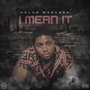 Listen to I Mean It (Explicit) song with lyrics from Rello Montana