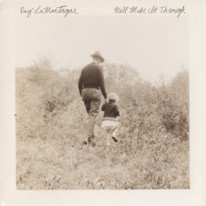 ดาวน์โหลดและฟังเพลง We'll Make It Through พร้อมเนื้อเพลงจาก Ray LaMontagne