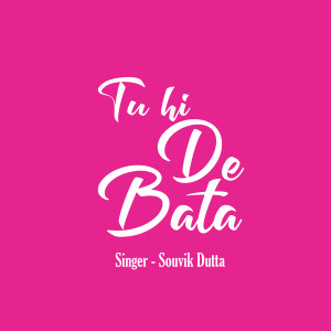 Listen to Tu Hi De Bata song with lyrics from Souvik Dutta