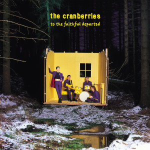 The Cranberries的專輯To The Faithful Departed (Deluxe Edition)