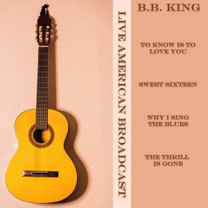 B.B.King的專輯B.B. King Live American Broadcast