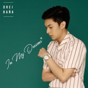 Listen to In My Dreams song with lyrics from Drei Raña