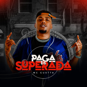 收聽MC Gustta的Paga de Superada歌詞歌曲