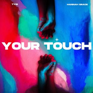 อัลบัม Your Touch (feat. Hannah Grace) ศิลปิน Hannah Grace