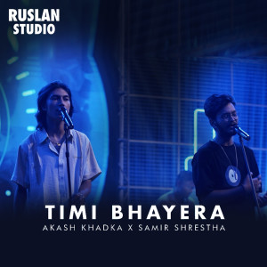 Listen to Timi Bhayera song with lyrics from Akash Khadka