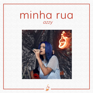 Listen to Minha Rua (Ao Vivo no Estúdio MangoLab) song with lyrics from Azzy