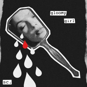 ดาวน์โหลดและฟังเพลง Gloomy Girl พร้อมเนื้อเพลงจาก Softcult
