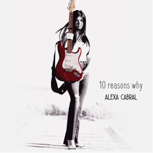 Alexa Cabral的專輯10 Reasons Why