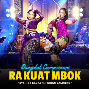 Listen to Ra Kuat Mbok (Campursari Version) song with lyrics from Syahiba Saufa