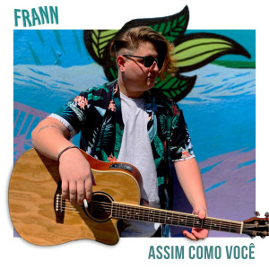 ดาวน์โหลดและฟังเพลง Assim Como Você พร้อมเนื้อเพลงจาก Frann
