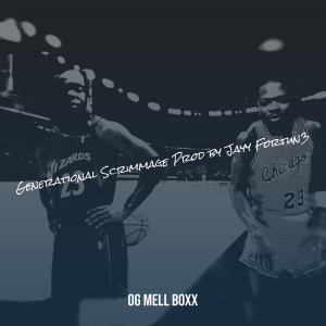 Album Generational Scrimmage (Explicit) from OG Mell Boxx