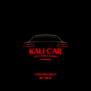 Dengarkan lagu Kali Car nyanyian YASH PRAJAPAT dengan lirik