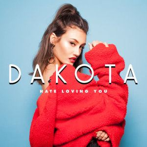ดาวน์โหลดและฟังเพลง Hate Loving You พร้อมเนื้อเพลงจาก Dakota