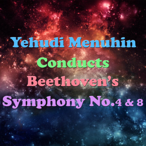 Album Yehudi Menuhin Conducts Beethoven's Symphony No.4 & 8 oleh Sinfonia Varsovia