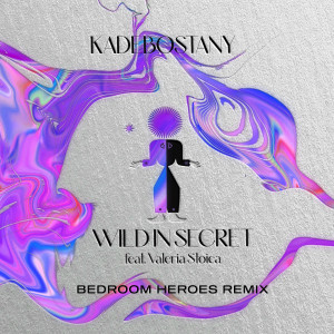 ดาวน์โหลดและฟังเพลง Wild in Secret (Bedroom Heroes Remix) พร้อมเนื้อเพลงจาก Kadebostany