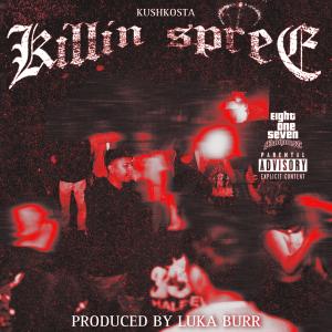 KushKosta的专辑Killin' Spree (Explicit)