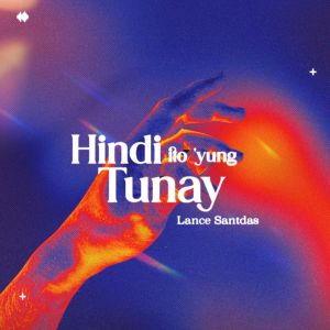อัลบัม Hindi ito yung Tunay ศิลปิน Lance Santdas